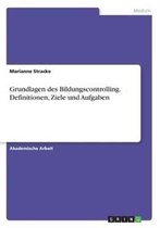 Grundlagen des Bildungscontrolling. Definitionen, Ziele und Aufgaben
