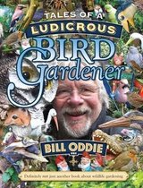 Tales of a Ludicrous Bird Gardener