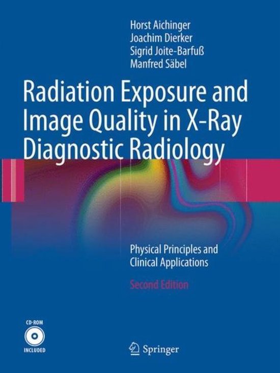 Radiation Exposure and Image Quality in XRay Diagnostic Radiology 9783662517543