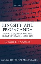 Oxford Historical Monographs- Kingship and Propaganda