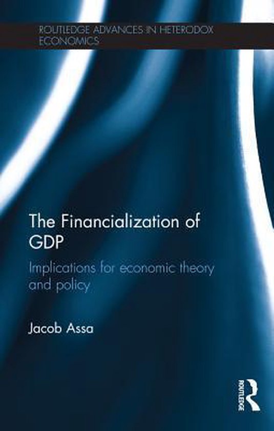 Routledge Advances in Heterodox Economics - The Financialization of GDP