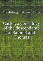 Carter, a genealogy of the descendants of Samuel and Thomas