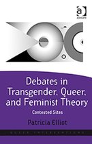 Debates in Transgender, Queer, and Feminist Theory: Contested Sites