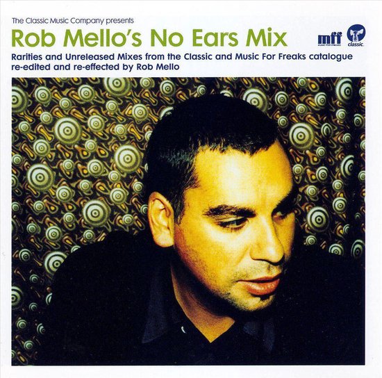 Rob Mello's No Ears Mix