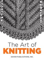 Dover Crafts: Knitting - The Art of Knitting
