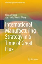 Measuring Operations Performance - International Manufacturing Strategy in a Time of Great Flux