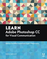 Learn Adobe Photoshop CC Forvisualcommunication