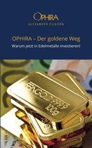 OPHIRA - Der goldene Weg