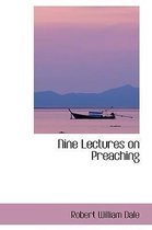 Nine Lectures on Preaching