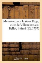 Litterature- Mémoire Pour Le Sieur Dage, Curé de Villeneuve-Sur-Bellot, Intimé, Contre Joseph-Jean-F-E Levi