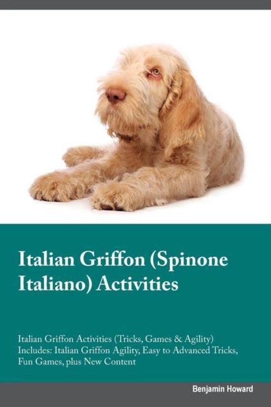 Italian Griffon (Spinone Italiano) Activities Italian Griffon Activities (Tricks, Games & Agility) Includes