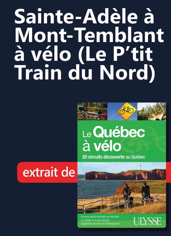 Sainte-Adèle à Mont-Tremblant à vélo (Le P'tit Train du  ... - cover