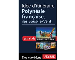 Idée d'itinéraire - Polynésie française, îles Sous-le-Vent