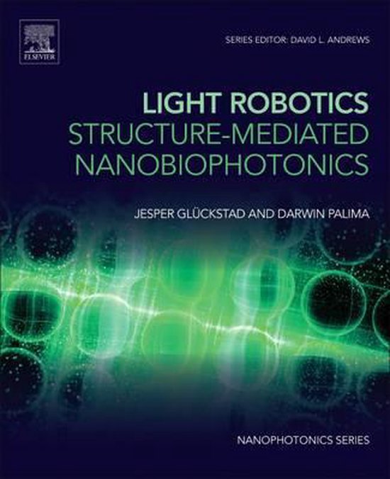 Light Robotics - Structure-mediated Nanobiophotonics | 9780702070969 ...
