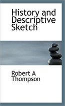 History and Descriptive Sketch