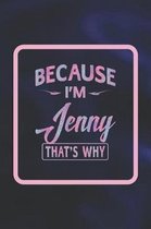 Because I'm Jenny That's Why