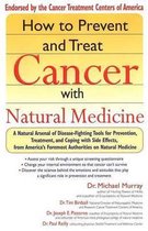 How to Prevent and Treat Cancer with Natural Medicine