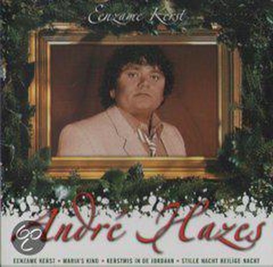 Eenzame Kerst Andre Hazes, André Hazes | CD (album) | Muziek | bol.com