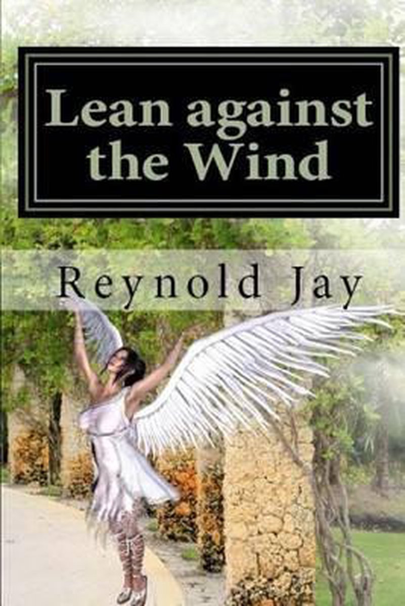 Lean against the Wind - Reynold Jay