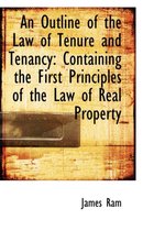 An Outline of the Law of Tenure and Tenancy