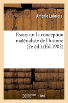 Histoire- Essais Sur La Conception Mat�rialiste de l'Histoire 2e �d.
