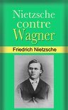 Nietzsche contre Wagner