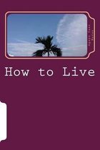 How to Live