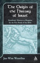 The Origin of the History of Israel: Herodotus' Histories as Blueprint for the First Books of the Bible