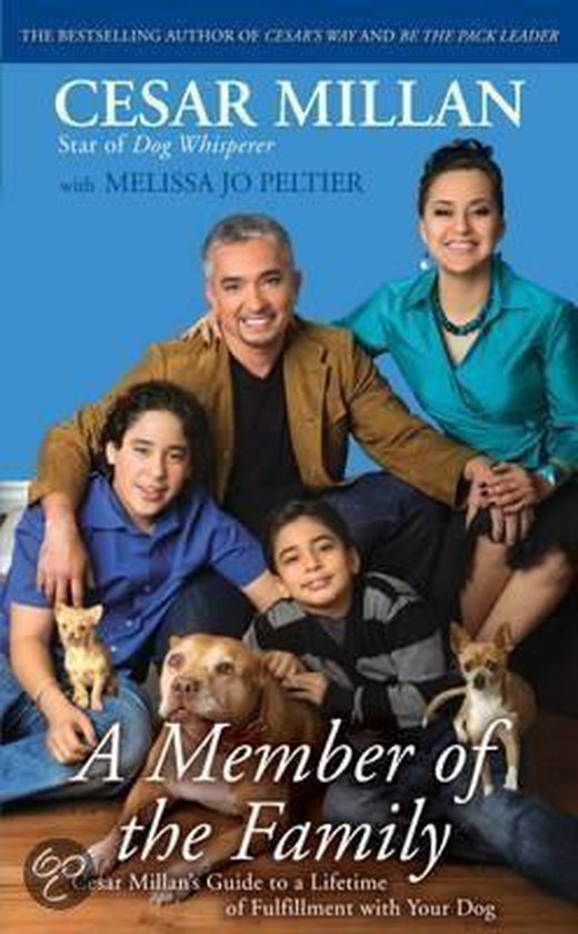 Boekomslag: Cesar Millan met zijn gezin en honden. Cesar Millan's gids voor een leven lang plezier met uw hond.