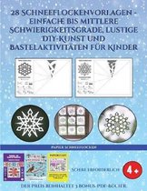 Papier Schneeflocken (28 Schneeflockenvorlagen - einfache bis mittlere Schwierigkeitsgrade, lustige DIY-Kunst und Bastelaktivitaten fur Kinder)