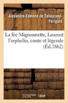 Litterature- La F�e Mignonnette, Laurent l'Orphelin, Conte Et L�gende