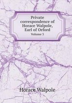 Private sorrespondence of Horace Walpole, Earl of Orford Volume 3