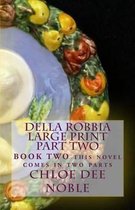 Della Robbia LARGE PRINT Part Two