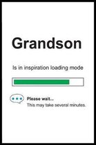 Grandson is in Inspiration Loading Mode
