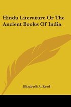 Hindu Literature or the Ancient Books of India