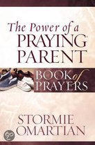 Power Of A Praying Parent Book Of Prayers