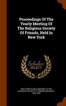 Proceedings of the Yearly Meeting of the Religious Society of Friends, Held in New York