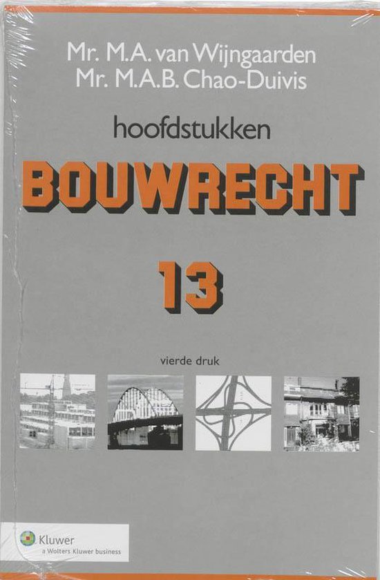 Cover van het boek 'Hoofdstukken Bouwrecht / 13 / druk 4' van M.A.B. Chao-Duivis en M.A. van Wijngaarden