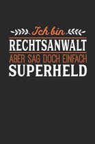 Ich bin Rechtsanwalt aber sag doch einfach Superheld