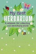 My First Herbarium A Notebook For Collecting And Identifying Plants