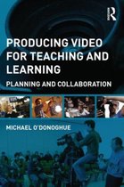 Producing Video For Teaching & Learning