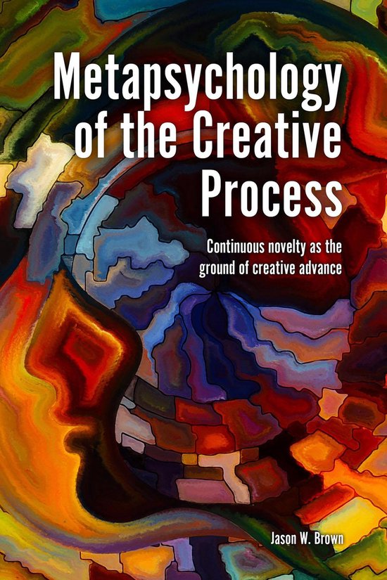 Metapsychology of the Creative Process - cover