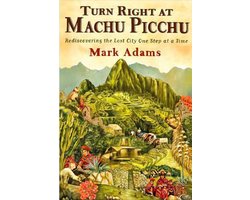 Turn Right At Machu Picchu
