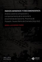 Colección Taller y oficio de la Historia 6 - Indios mineros y encomenderos