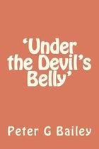 'under the Devil's Belly'