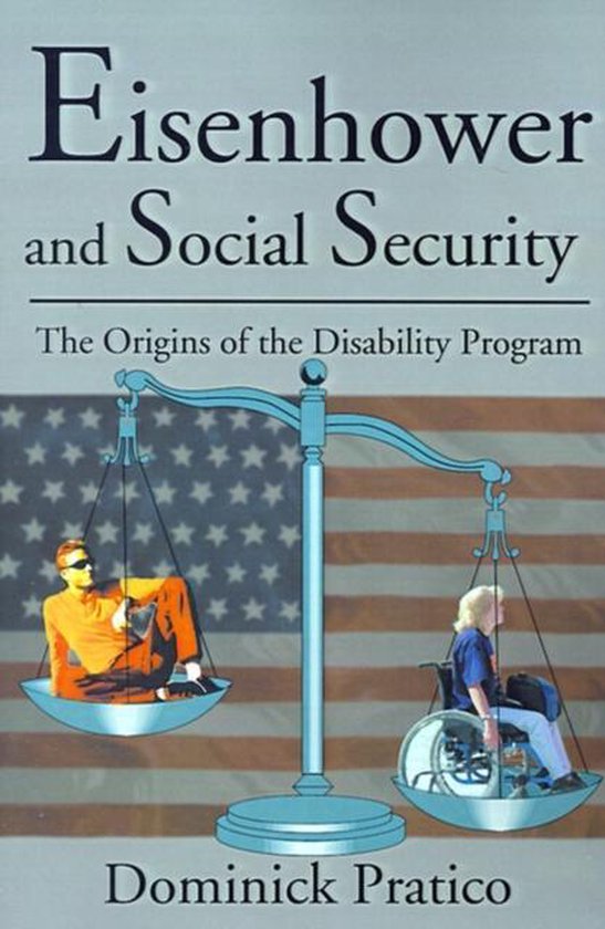 Eisenhower and Social Security, Dominick Pratico 9780595179831