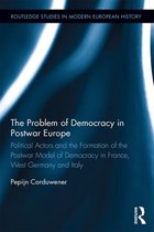 Routledge Studies in Modern European History - The Problem of Democracy in Postwar Europe