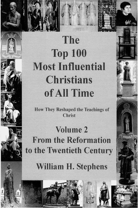 The Top 100 Most Influential Christians of All Time, Volume  ... - cover