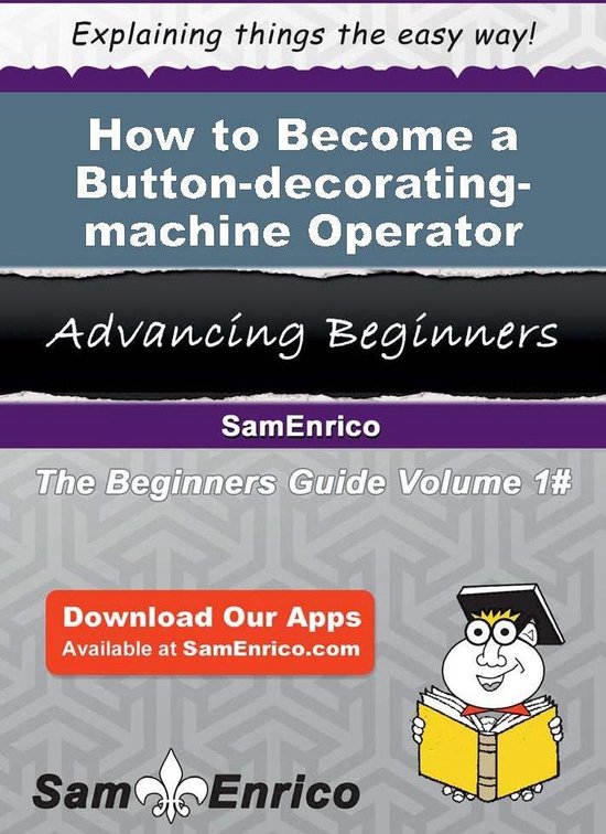 How to Become a Button-decorating-machine Operator