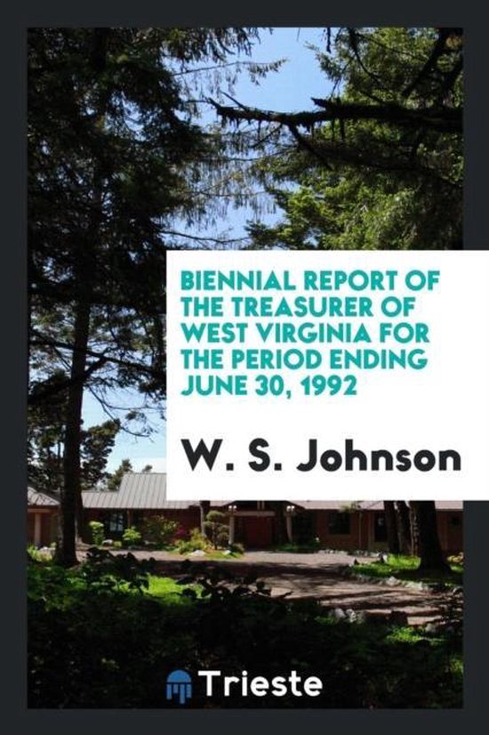 Biennial Report of the Treasurer of West Virginia for the Period Ending June 30, 1992